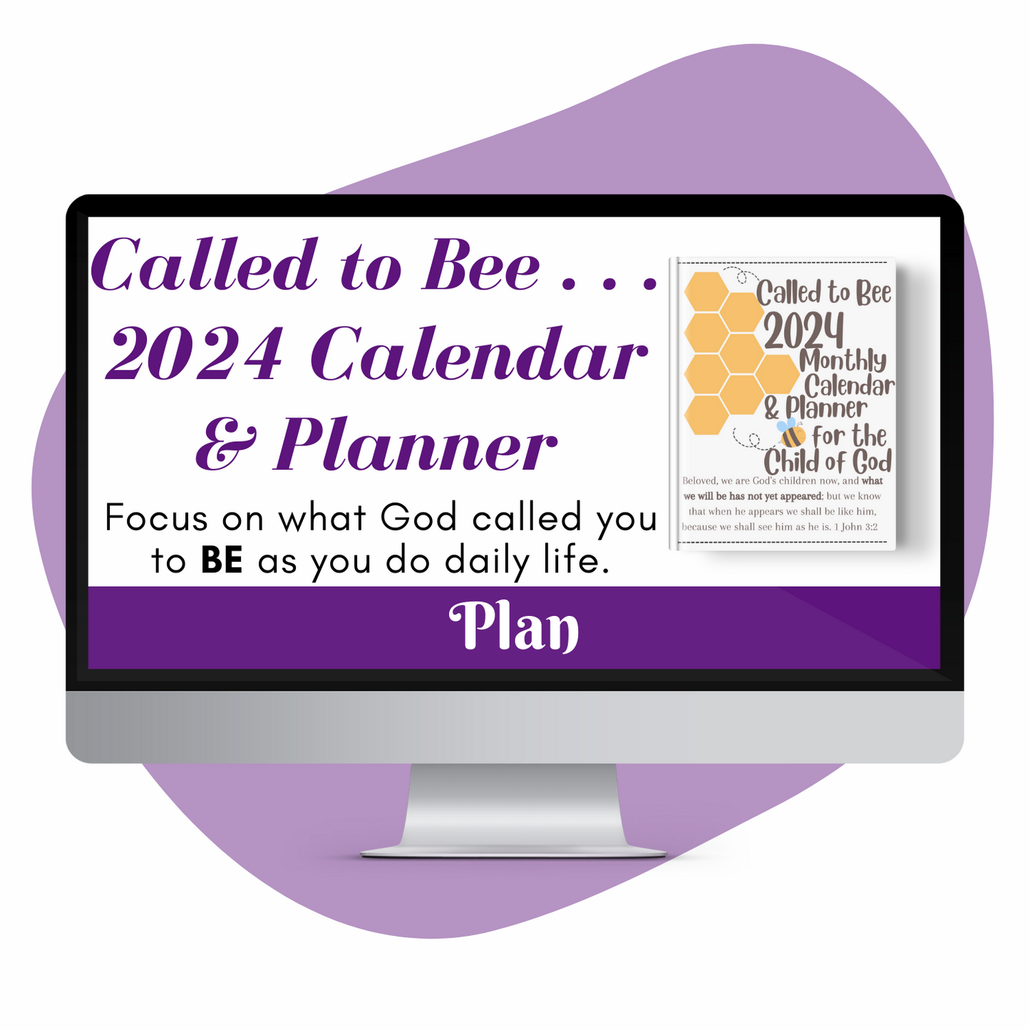 Called to Bee . . . 2024 Printable Calendar & Planner for the Child of God