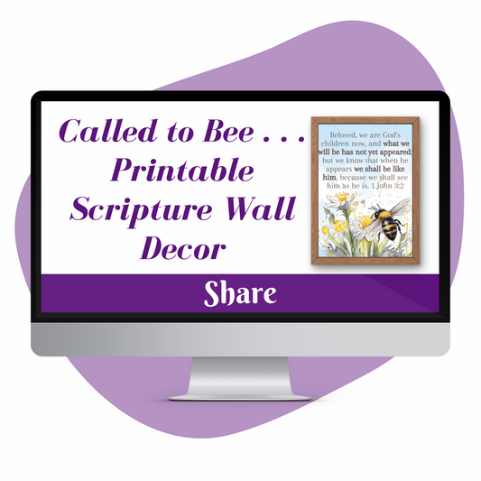 Called to Bee . . . Printable Scripture Wall Decor