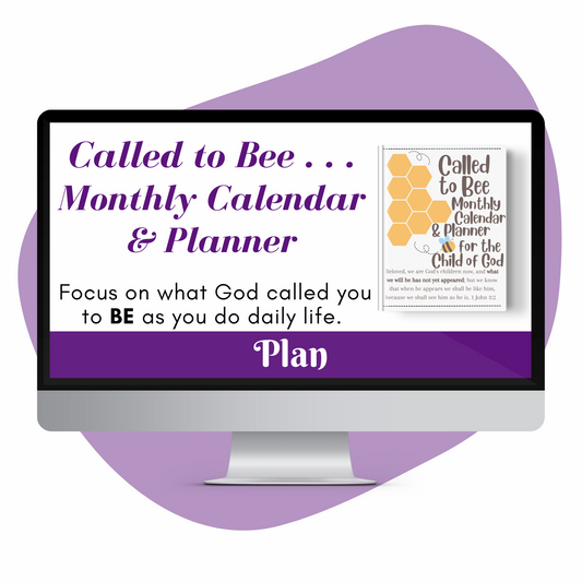 Called to Bee . . . Printable Calendar & Planner for the Child of God